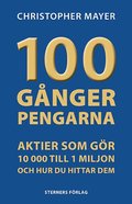 100 gånger pengarna : aktier som gör 10 000 till 1 miljon