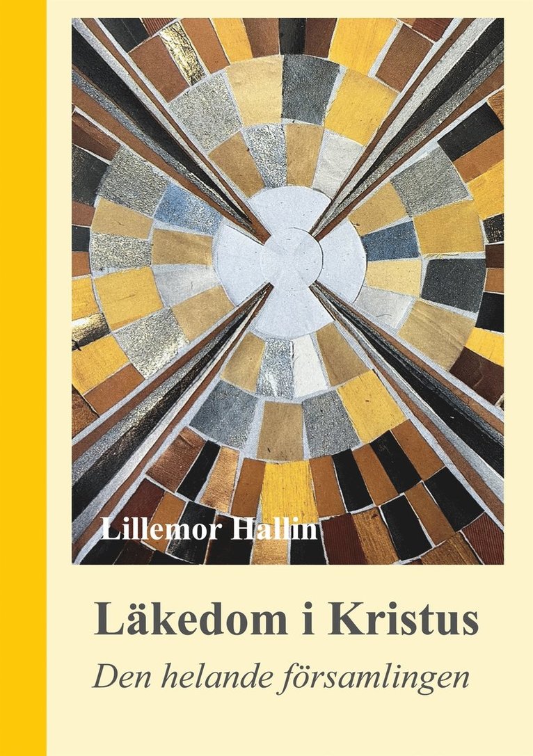 Lillemor Hallin, Bengt Malmgren - Läkedom i Kristus: Den helande församlingen, E-bok
