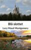 Lucy Maud Montgomery - Blå slottet, E-bok