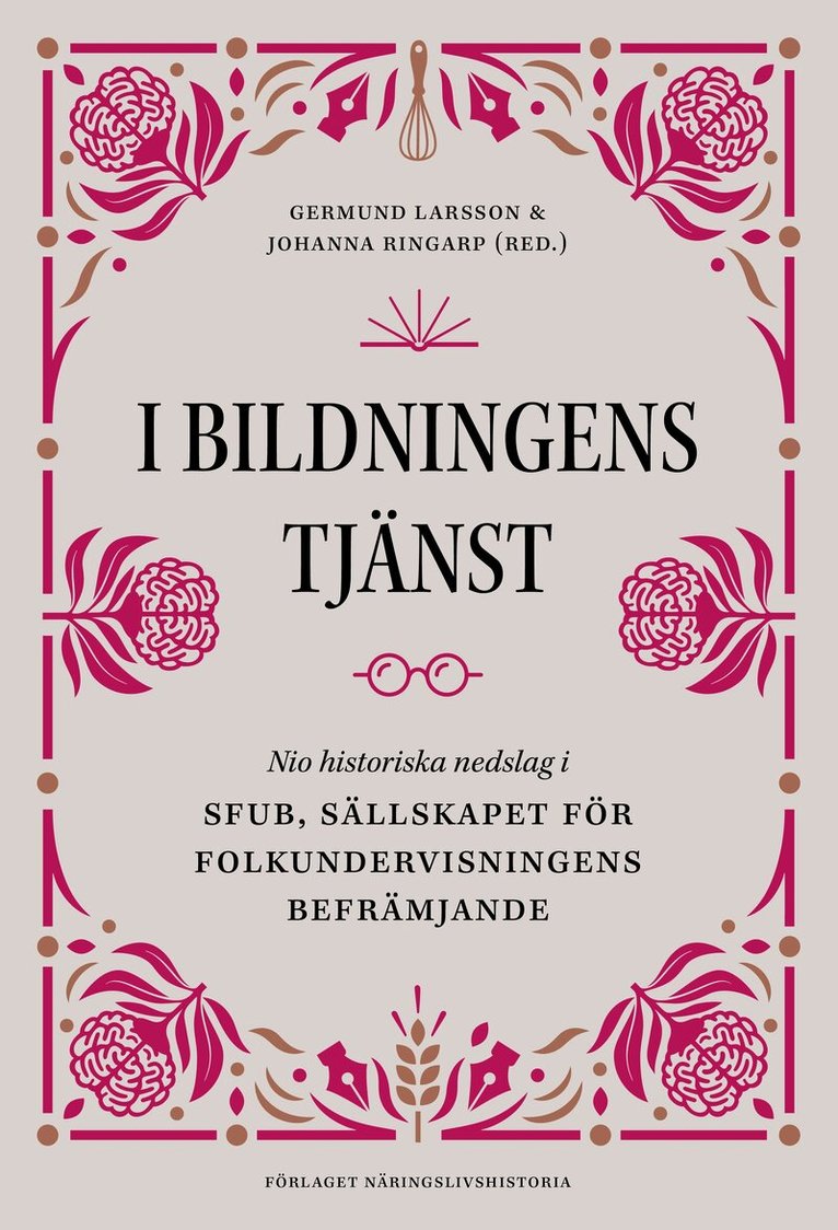 I bildningens tjänst : nio historiska nedslag i SFUB - Sällskapet för folkundervisningens befrämjande, Inbunden. Tillgänglighet: Lägg i varukorg