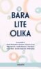 Jenny Börjesdotter Karlsson, Beatrice Ferm, Maja Gjerseth, Annika Hansson, Niko Harrt, Jenny Hede, Josefin Lingström, Bella Ljung - Bara lite olika, E-bok