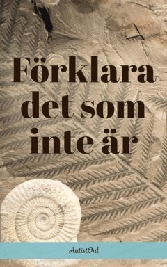 Elna Ek, Per Hagman, Lena Petersson, Vicky Rymar, Saara Saukko, Siri Wohrne - Förklara det som inte är, E-bok