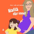 Hall dr inne! : Vera, Lollo och bebisen