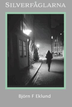 Björn F Eklund - Silverfåglarna, E-bok