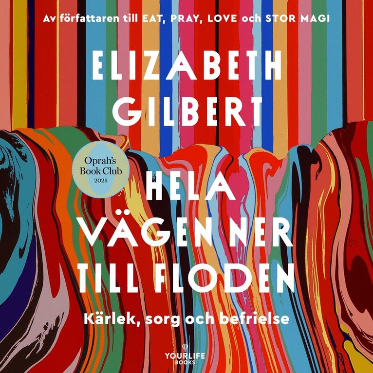 Elizabeth Gilbert - Hela vägen ner till floden : kärlek, sorg och befrielse, Ljudbok