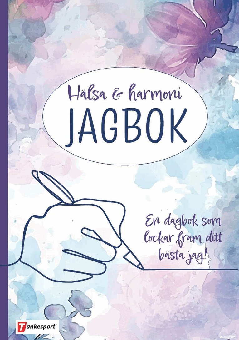Hälsa & harmoni Jagbok : en dagbok som lockar fram ditt bästa jag, Häftad
