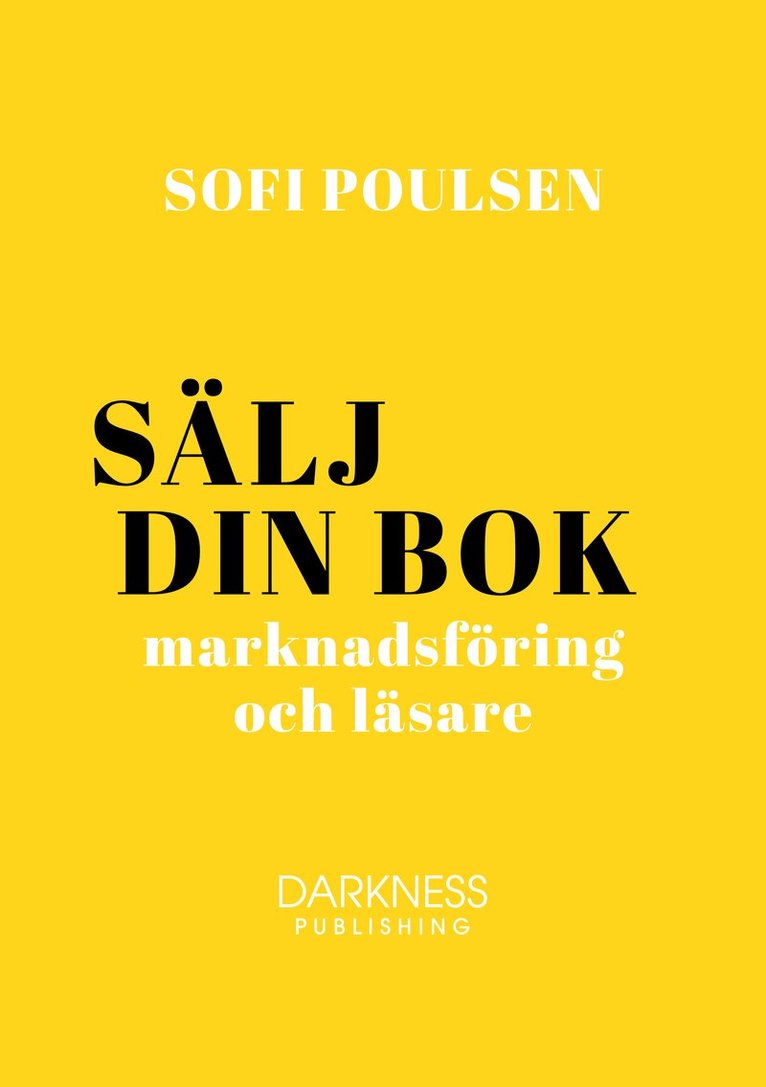 Sofi Poulsen - Sälj din bok – marknadsföring och läsare, Inbunden