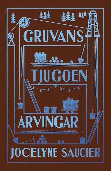 Jocelyne Saucier - Gruvans tjugoen arvingar, Inbunden. Tillgänglighet: Lägg till