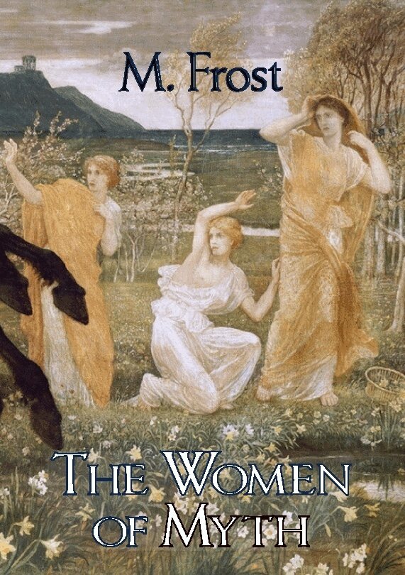 M. Frost - The women of myth, Häftad