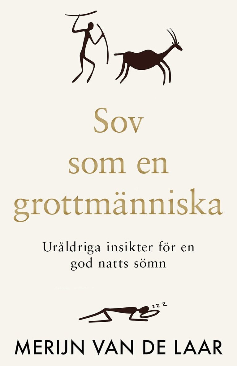 Merijn van de Laar - Sov som en grottmänniska : uråldriga insikter för en god natts sömn, E-bok