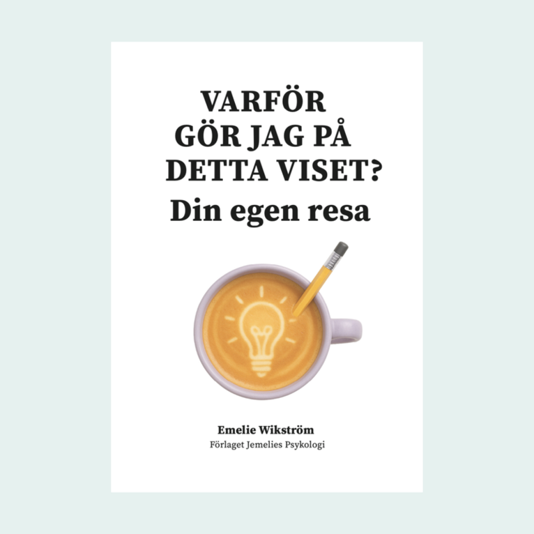 Emelie Wikström - Varför gör jag på detta viset? din egen resa, Häftad
