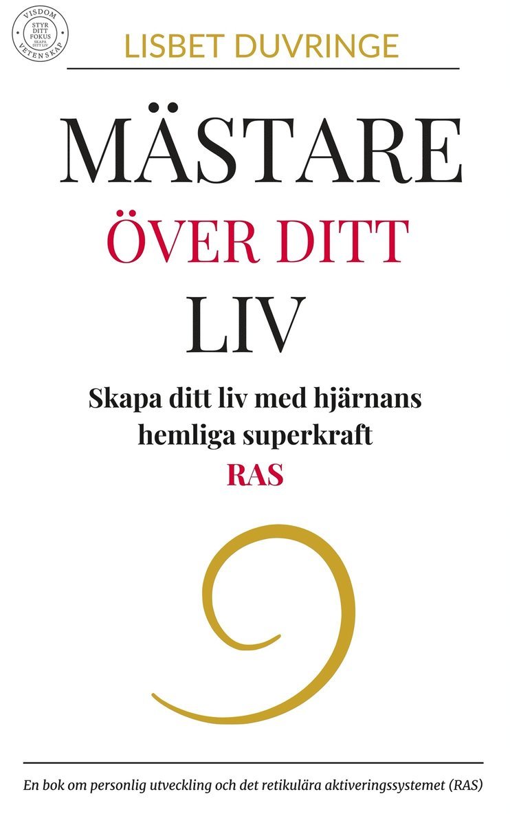 Lisbet Duvringe - Mästare över ditt liv : Skapa ditt liv med hjärnans hemliga superkraft - RAS., E-bok