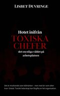 Hotet inifr�n, Toxiska chefer - Det osynliga v�ldet p� arbetsplatsen