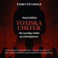 Hotet inifr�n, Toxiska chefer - Det osynliga v�ldet p� arbetsplatsen