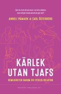K�rlek utan tjafs : hemligheten bakom en lycklig relation