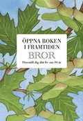 Bror : �ppna boken i framtiden