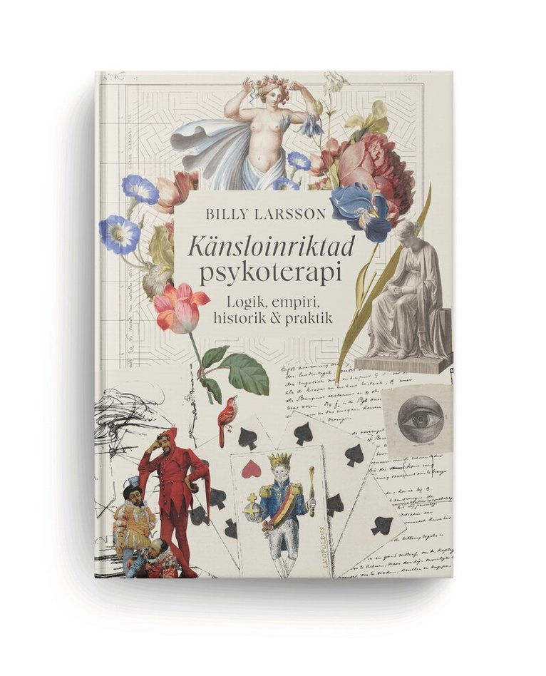 Billy Larsson - Känsloinriktad psykoterapi : logik, empiri, historik och praktik, Häftad