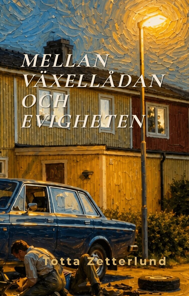 Totta Zetterlund - Mellan Växellådan och Evigheten : En natt, en Volvo 142 och början på något som inte går att stoppa, Häftad. Tillgänglighet: Lägg i varukorg