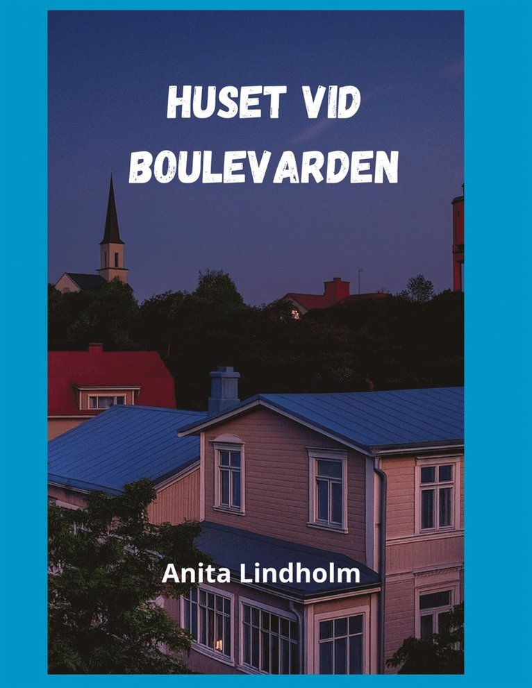 Anita Lindholm - Huset vid Boulevarden, E-bok