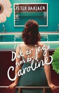 Det �r jag som �r Caroline