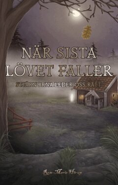 Rose-Marie Hörup - När sista lövet faller : Stjärnorna leder oss rätt, Häftad. Tillgänglighet: Lägg i varukorg