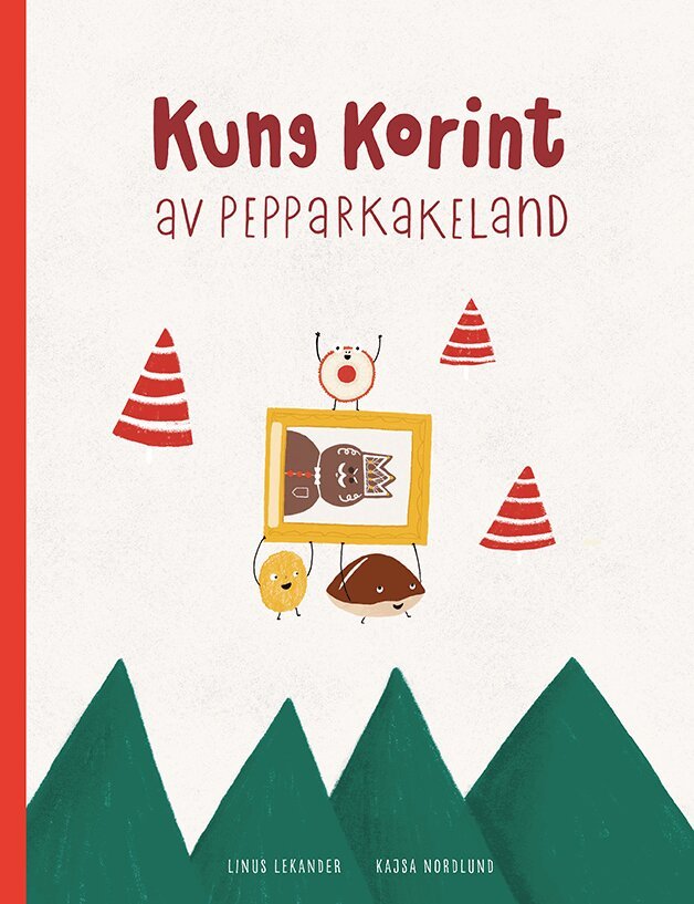 Linus Lekander - Kung Korint av pepparkakeland, Inbunden