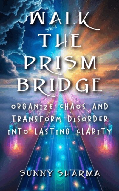 Sunny Sharma - Walk the Prism Bridge, E-bok. Tillgänglighet: Lägg i varukorg