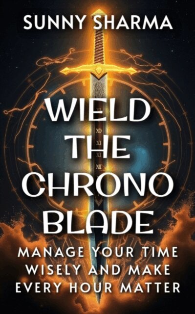 Sunny Sharma - Wield the Chrono Blade, E-bok. Tillgänglighet: Lägg i varukorg