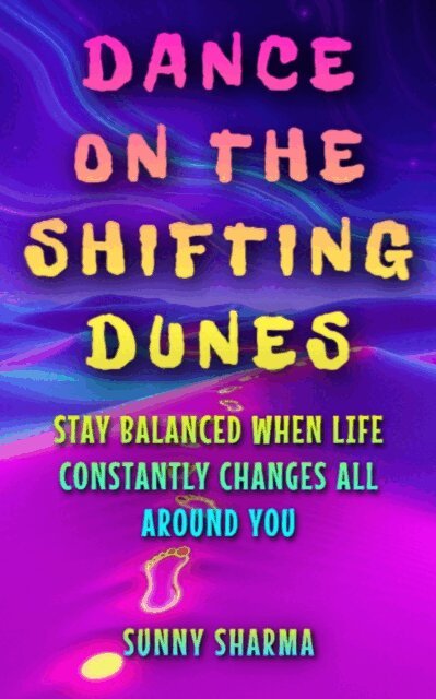 Sunny Sharma - Dance on the Shifting Dunes, E-bok