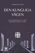 Den kungliga v�gen : en introduktion till den ortodoxt kristna tron