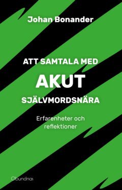 Johan Bonander - Att samtala med akut självmordsnära : Erfarenheter och reflektioner, E-bok. Tillgänglighet: Lägg i varukorg
