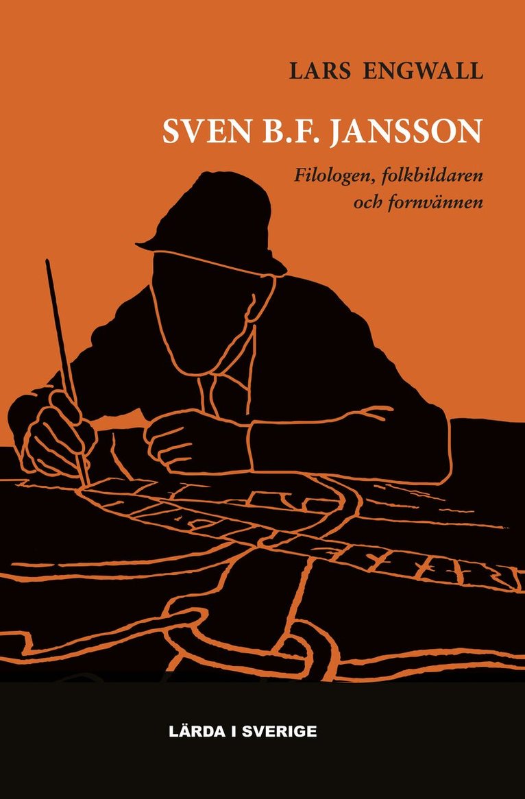 Lars Engwall - Sven B.F. Jansson - Filolog, folkbildare och fornvännen, Inbunden