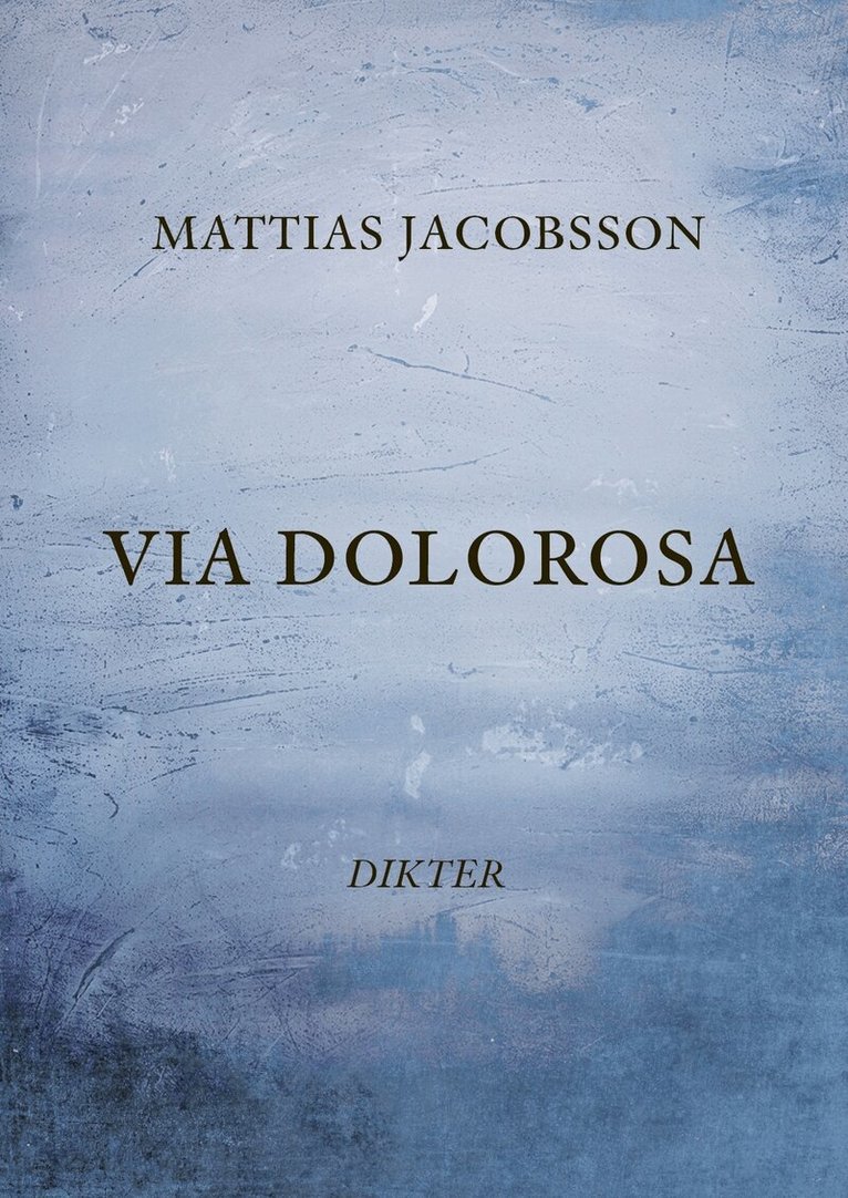 Mattias Jacobsson - Via Dolorosa, Häftad