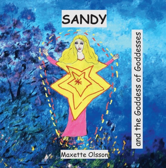 Maxette Olsson - SANDY and the Goddess of Goddesses, E-bok