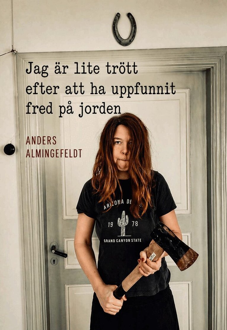 Anders Almingefeldt - Jag är lite trött efter att ha skapat fred på jorden, Kartonnage