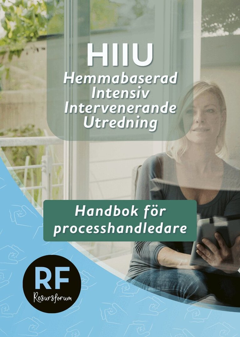 Christian Malm - HIIU : hemmabaserad, intensiv, intervenerande utredning – handbok för processhandledare, Häftad