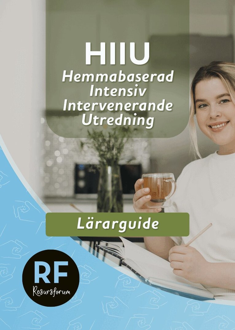 Christian Malm - HIIU : hemmabaserad, intensiv, intervenerande utredning – lärarguide, Häftad