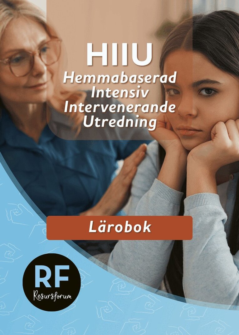 Christian Malm - HIIU : hemmabaserad, intensiv, intervenerande utredning – lärobok, Häftad