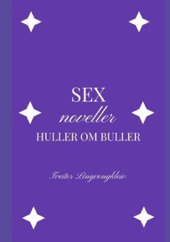 Tveitor Lingvongkleiv - Sex noveller huller om buller, Häftad