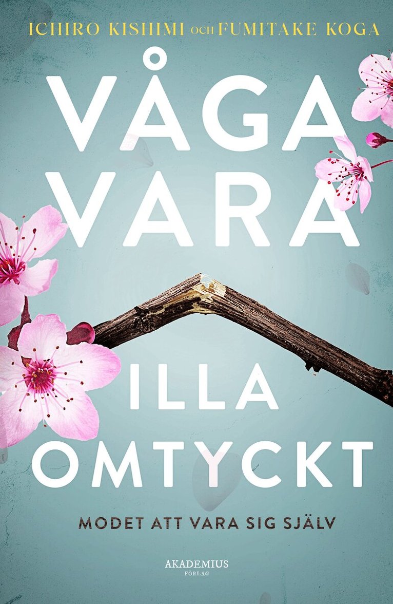 Fumitake Koga, Ichiro Kishimi - Våga vara illa omtyckt : modet att vara sig själv, Pocket