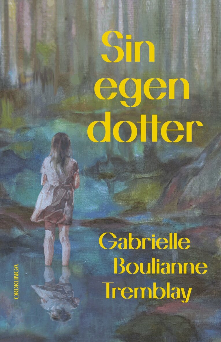 Gabrielle Boulianne Tremblay - Sin egen dotter, Inbunden