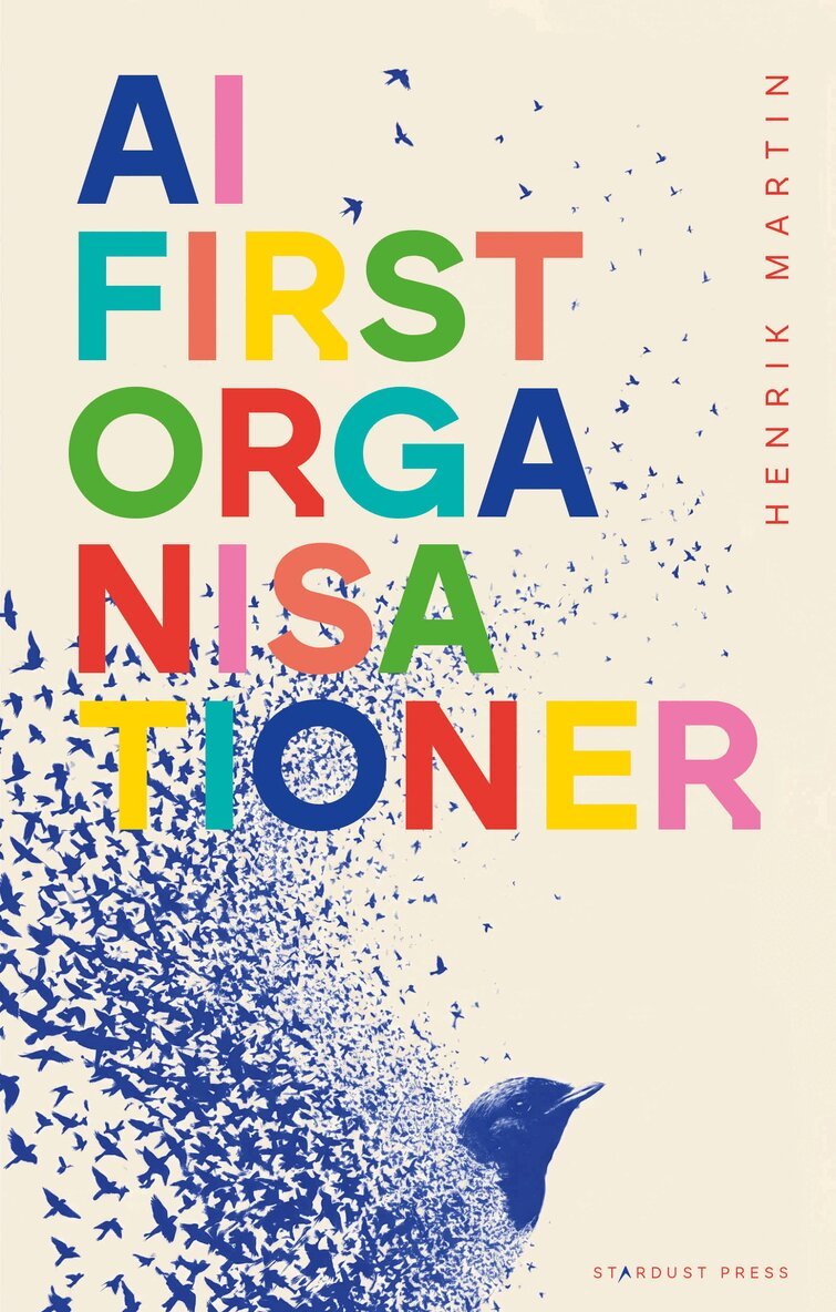 Henrik Martin - AI-first organisationer, Häftad. Tillgänglighet: Lägg i varukorg