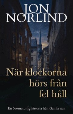 Jon Norlind - När klockorna hörs från fel håll, E-bok. Tillgänglighet: Lägg i varukorg