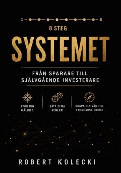 Robert Kolecki - SYSTEMET : 8 steg från sparare till självgående investerare, Häftad. Tillgänglighet: Lägg i varukorg