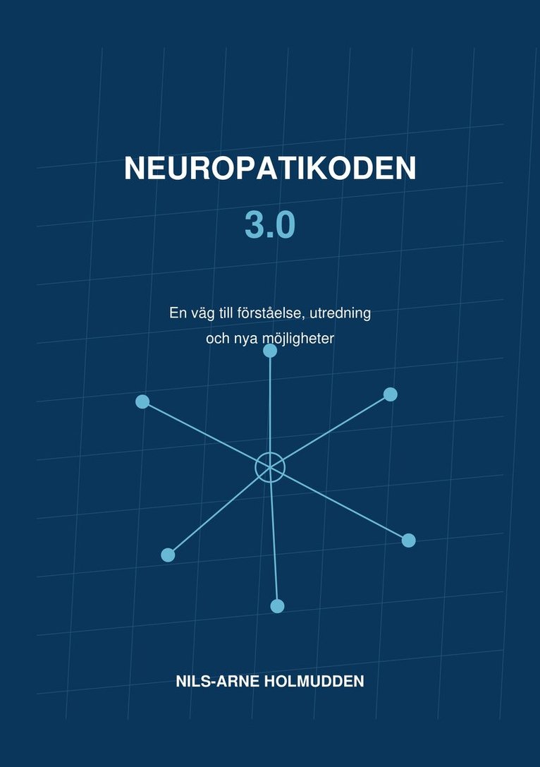 Nils-Arne Holmudden - Neuropatikoden 3.0 : Från symtom till möjliga orsaker, utredning och vägar framåt., Häftad. Tillgänglighet: Lägg i varukorg