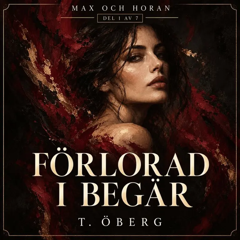 T Öberg - Förlorad i begär, Ljudbok. Tillgänglighet: Lägg i varukorg
