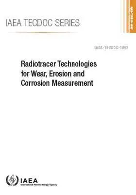 IAEA, International Atomic Energy Agency - Radiotracer Technologies for Wear, Erosion and Corrosion Measurement, Häftad. Tillgänglighet: Tillfälligt slut