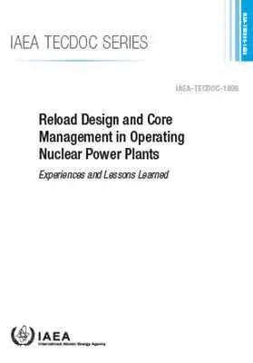 IAEA, International Atomic Energy Agency - Reload Design and Core Management in Operating Nuclear Power Plants, Häftad. Tillgänglighet: Tillfälligt slut