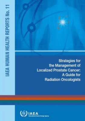 IAEA, International Atomic Energy Agency - Strategies for the Management of Localized Prostate Cancer, Häftad. Tillgänglighet: Tillfälligt slut