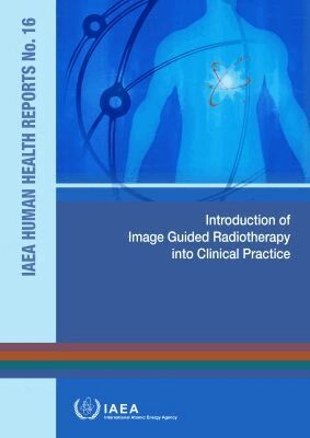 IAEA - Introduction of Image Guided Radiotherapy Into Clinical Practice, Häftad. Tillgänglighet: Lägg i varukorg